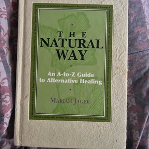 The Natural Way: A-to-Z Guide to Alternative Healing Book